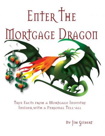 Image of Enter the Mortgage Dragon – True Facts from a Mortgage Industry Insider with a Personal Tell-All